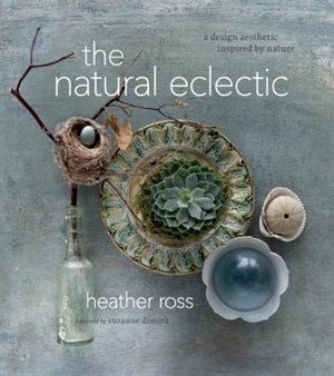 A lusciously photographed guide for nature-lovers, designers and flea-market foragers from acclaimed stylist Heather RossThe Natural Eclectic offers a glimpse into the inspiring world of West-Coast artist, photographer and stylist Heather Ross. Through her stunning images and philosophical musings on beauty, nature and design, Heather shows how to bring a nature-inspired aesthetic to life. With the same artists touch she brings to her eclectic boutique, she shares professional tips on creating e Natural Eclectic, Interior Design Books, Heather Ross, West Coast Fashion, Natural Aesthetic, Table Books, Touching Herself, Eclectic Design, Art Practice