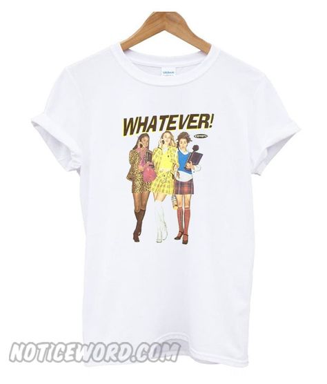 Another Clueless Whatever smooth T-Shirt Clueless Shirt, Comfort Clothes, Cheap Sweatshirts, Runway Trends, Clueless, Cheap Clothes, Trendy Tshirts, One By One, Direct To Garment Printer