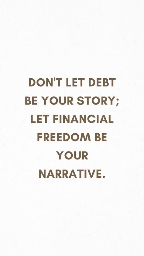 "Don't let debt define you; let financial freedom shape your story. Take control of your finances and rewrite your future. Embrace smart budgeting, pay off debt, and build wealth for a life of abundance. You hold the pen to your financial narrative—make it one of empowerment and success. #FinancialFreedom #DebtFree #Empowerment #DreamBig 🌟💰" Pay Your Debts Quotes, Debt Quotes, Debt Free Quotes, Debt Quote, Financial Life Hacks, Debt Management, Build Wealth, Pay Off Debt, Having A Bad Day