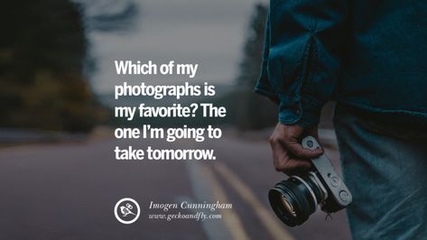 Quotes about Photography by Famous Photographer Which of my photographs is my favorite? The one I’m going to take tomorrow. - Imogen Cunningham best inspirational quotes tumblr quotes instagram Photographer Quotes, Camera Quotes, Famous Photography, Wedding Hair With Cathedral Veil, Hair With Cathedral Veil, Cool Technology Gadgets, Gambling Art, Veil Updo, Cool Pose