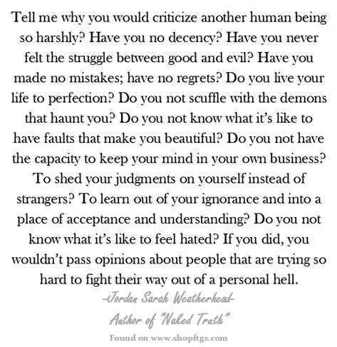 Why do you judge people? Jordan Sarah Weatherhead Judge People, Not Afraid, Health Problems, Tasty Food, Diy Hacks, Beautiful Words, True Quotes, Buzzfeed, Words Quotes