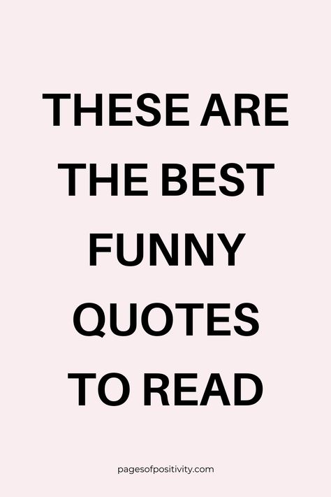 a pin that says in a large font These are the Best Funny Quotes to Read I Told You So Quotes Funny, Positive Humor Quotes Funny Life, Silly Morning Quotes Funny, Phone Charger Quotes Funny, Short And Funny Quotes, Funny Quotes Short Hilarious, Sarcastic Funny Quotes Hilarious Truths, Catch Phrases Funny, Funny 3 Word Quotes