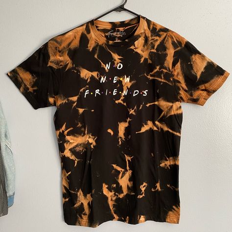 This Is A Brand New Never Worn Size Large T-Shirt “Unisex” That I Bleach Dyed For A Cool Look ! No New Friends, Cool Look, Bleach Dye, Dye T Shirt, New Friends, Colorful Shirts, How To Look Better, Bleach, Dye