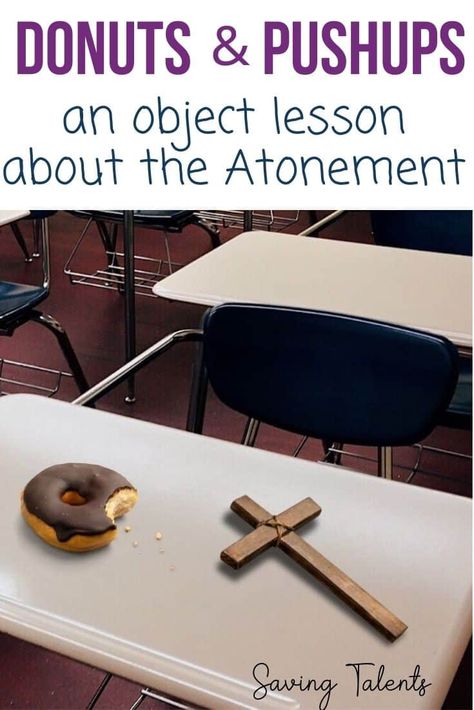 A powerful object lesson of the Atonement of Jesus Christ involving donuts and push-ups. Lds Easter Lesson, Church Youth Group Activities, Lds Object Lessons, Sunday School Object Lessons, The Atonement, Youth Lessons, Easter Lessons, Youth Group Activities, Yw Lesson