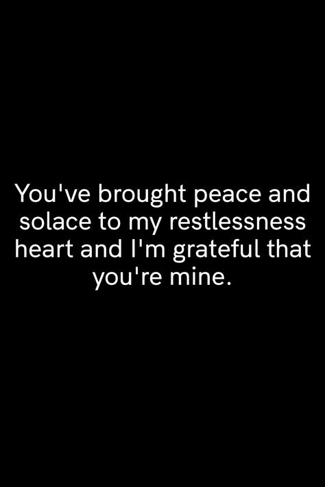 #relationshipquotes #relationship #relationshipgoals #relationshipadvice #love #lovequotes Solace Quotes, Love Quotes Relationships, My Solace, You're Mine, I'm Grateful, Youre Mine, Im Grateful, In My Dreams, Relationship Status