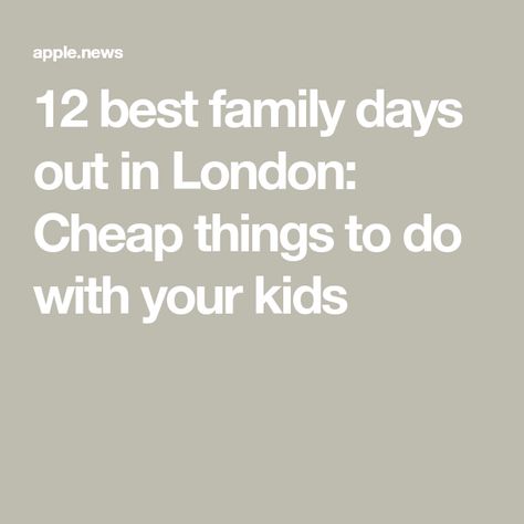 12 best family days out in London: Cheap things to do with your kids London Cheap, Days Out In London, Visiting London, Cheap Things To Do, Family Days Out, Cheap Things, Visit London, Done With You, Family Day