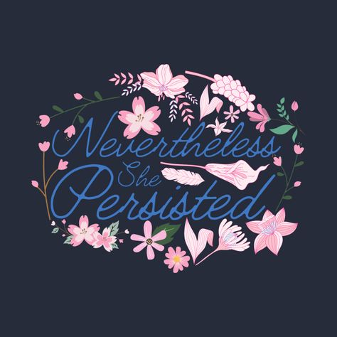 Check out this awesome 'Nevertheless+she+persisted' design on @TeePublic! She Persisted, Nevertheless She Persisted, Powerful Women, Digital Illustration, Tshirt Designs, T Shirts, Quotes, Design