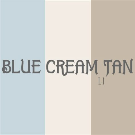 Inspiring Colors ღ Cream Beige Blue Bedroom, Blue Cream Bedroom Ideas, Tan And Blue Color Scheme, Blue And Cream Color Scheme, Cream And Blue Palette, Blue And Cream Paint Colour Schemes, Blue Cream Bathroom, Bedroom Blue And Beige, Tan And Blue Bedroom Ideas