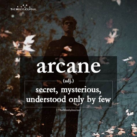 arcane  https://themindsjournal.com/arcane/ Words In Different Languages, One Word Caption, Unique Words Definitions, Words That Describe Feelings, Uncommon Words, Fancy Words, One Word Quotes, Interesting English Words, Weird Words