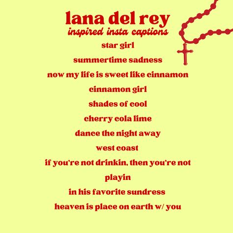 lana del rey insta captions lana del rey tour Lana Del Rey Pick Up Lines, Lana Del Rey Names Ideas, Lana Del Rey Lyrics For Bio, Lana Del Rey Birthday Quotes, Lana Del Rey Nicknames, Lana Instagram Captions, Lana Del Rey Summer Captions, Lana Del Rey Usernames, Lana Del Rey Instagram Bio