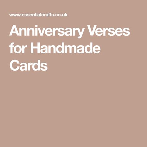 Anniversary Verses for Handmade Cards Diy Wedding Anniversary Cards, Anniversary Card Sayings, Wedding Card Verses, Homemade Anniversary Cards, Anniversary Card Messages, Anniversary Verses, Greeting Card Sentiments, Diy Anniversary Cards, Anniversary Poems