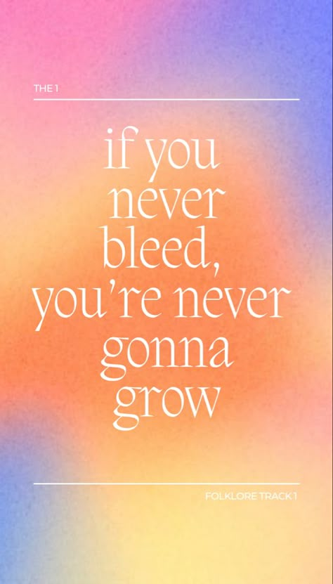 “if you never bleed you’re never gonna grow” the one taylor swift Taylor Swift Graphic Design, Taylor Swift Graphic, College Wallpaper, Inspirational Lyrics, Whisper Meme, Taylor Swift Song Lyrics, Taylor Lyrics, Taylor Swift Posters, Lyric Poster