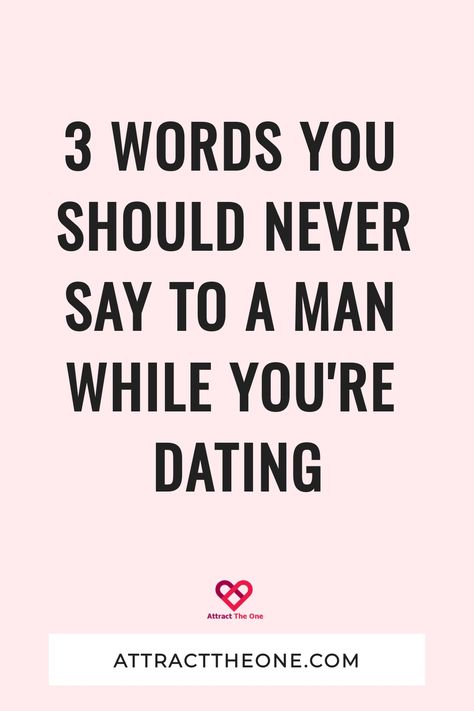 3 Words You Should NEVER Say To A Man While You're Dating Sibling Bonding, Make Him Obsessed, Single Mom Dating, Dating Meaning, Understanding Men, Love Spell That Work, Dating Advice Quotes, Bonding Activities, Online Dating Advice