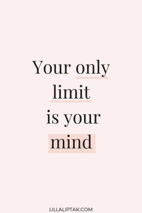 Your only limit is your mind Positive Quotes For Life Encouragement, Now Quotes, Motivation Positive, Girl Boss Motivation, Zig Ziglar, Go Getter, Staying Positive, A Quote, Inspirational Quotes Motivation