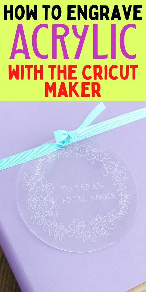 Cricut tutorial. How to engrave acrylic. Easy tips to use a Cricut. Engraved Acrylic Ornament Cricut, How To Engrave With Cricut, How To Cut Acrylic, Acrylic Engraving, Cricut Storage, Engraving Designs, Circuit Crafts, Acrylic Blanks, Engraving Tools