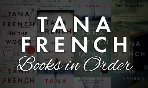 All 8+ Tana French Books in Order [Ultimate Guide] Tana French Books, Tana French, Gillian Flynn, Why Her, The Searchers, Thomas Hardy, French Books, Her. Book, The Washington Post