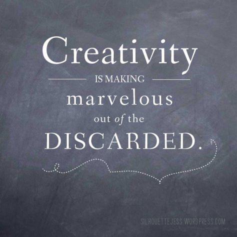 Creativity is making marvelous out of the discarded. For more ideas on upcycling and recycling contact www.wasteconnectionsmemphis.com today. Recycling Quotes, Artist Quotes, Craft Quotes, Creativity Quotes, What’s Going On, Quotable Quotes, Creative Life, The Words, Great Quotes