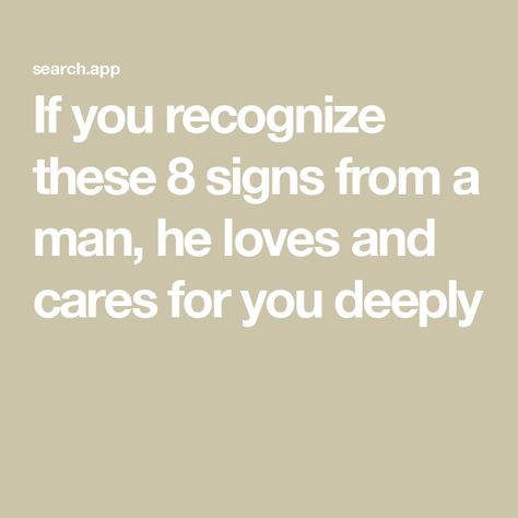 If you recognize these 8 signs from a man, he loves and cares for you deeply Can You Love Someone You Never Met, Overcoming Codependency, Signs He Loves You, Student Journal, Book Editing, 8th Sign, If You Love Someone, Men Care, Real Love