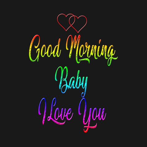 Good Morning Emojis For Him, Good Morning Hubby Love You, Good Morning I Love You Quotes, Good Morning I Love You Image, Good Morning My Man, Good Morning Baby Quotes For Him, Good Morning Babe I Love You, Good Morning Baby I Love You, Good Morning My King