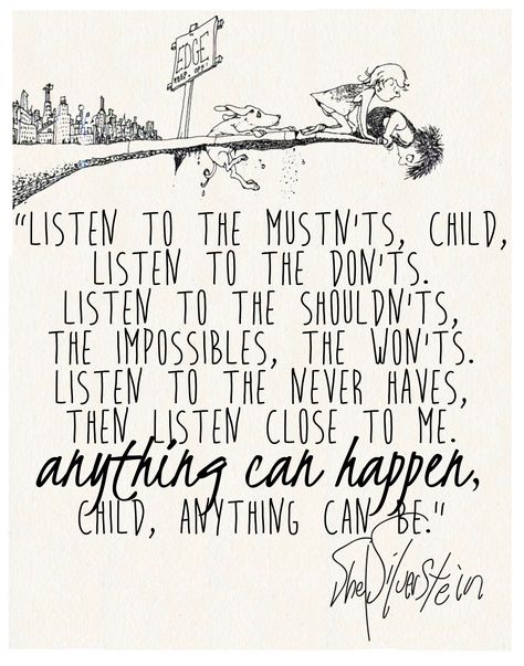 "Listen to the mustn'ts.." Shel Silverstein Silverstein Poems, Shel Silverstein Poems, Quotes From Childrens Books, Mom Meme, Children Book Quotes, Now Quotes, Shel Silverstein, Important Quotes, Life Quotes Love