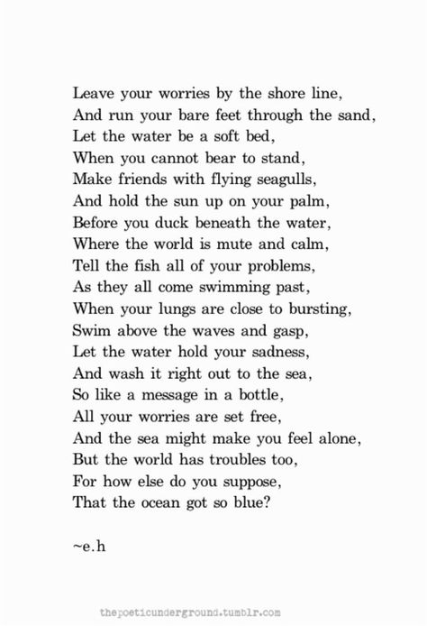 For how else do you suppose, that the ocean got so blue? Erin Hanson Poems, Eh Poems, Erin Hanson, Behind Blue Eyes, Words Love, Ocean Quotes, The Poem, Poems Beautiful, A Poem