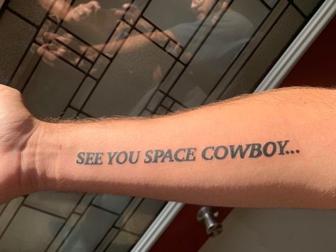 See You In Space Cowboy Tattoo, See You Space Cowboy Tattoo, Space Cowboy Tattoo, Cowboy Tattoo, Sick Tattoos, Matching Friend Tattoos, Cowboy Tattoos, Tattoos Inspo, See You Space Cowboy