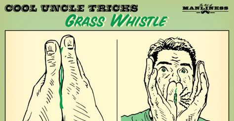 Cool Uncle Tricks, Grass Whistle, Green Adventure, Neck Tie Knots, Manly Things, Cool Uncle, Survival Ideas, Childhood Things, Art Of Manliness