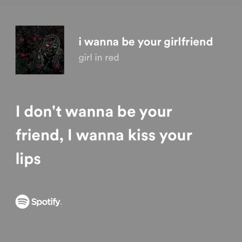 I Wanna Kiss Your Lips, I Wanna Be Your Girlfriend, Songs That Describe Me, Kissing Quotes, Meaningful Lyrics, Wanna Kiss, Girl In Red, Song Lyric Quotes, Lyrics Aesthetic