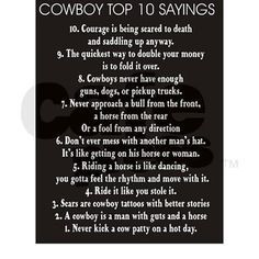 cowboy+sayings+and+quotes | Cowboy Top 10 Sayings | Cowboy Quotes & Cowboy Love Quotes, Cowboy Sayings, Cowboy Top, Cowboy Wisdom, Rodeo Quotes, Cowboy Poetry, Western Quotes, Cowboy Quotes, Cowboy Love