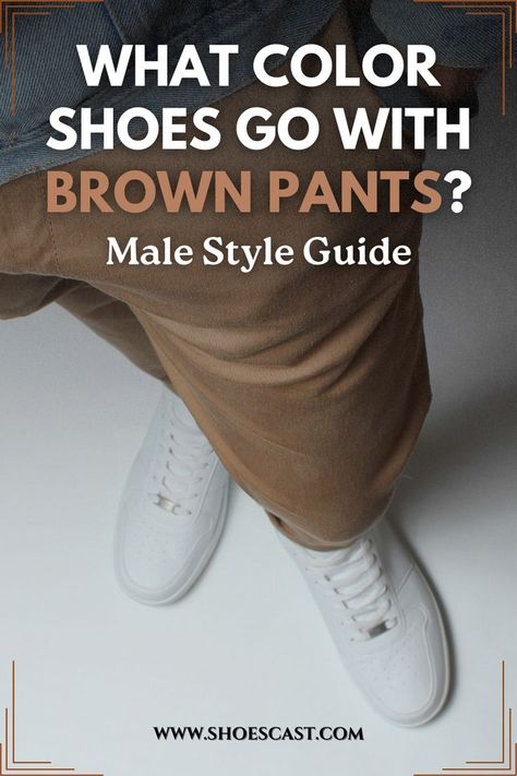 Many people don’t put much thought into their outfit, and they find it funny or even ridiculous to stress over. They think that, as long as you’re dressed appropriately, colors don’t really matter. However, if you're actually paying attention to what you wear, this is what color shoes go with brown pants. #shoescast #brownpants #style #outfitideas #mensfashion #pintereststyle #mensshoes #fashionable #styleguide #shoes #formal #casual Brown Pants Men, Brown Pants Outfit, Shoes Formal, Pants Outfit Men, Pants Male, Male Style, Color Shoes, It Funny, Paying Attention