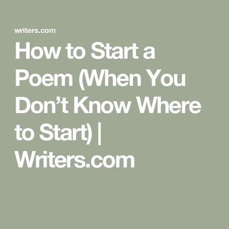 How to Start a Poem (When You Don’t Know Where to Start) | Writers.com How To Get Into Poetry, How To Write A Poem About Someone, How To Start Poetry, How To Start Writing Poetry, Poetry Tutorial, Poem Writing Tips, How To Write Poetry For Beginners, How To Write A Poem, How To Write Poetry