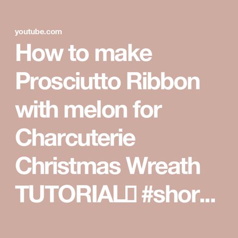 How to make Prosciutto Ribbon with melon for Charcuterie Christmas Wreath TUTORIAL🎄 #shortvideo How To Make Prosciutto, Charcuterie Wreath, Charcuterie Christmas, Prosciutto Melon, Christmas Wreath Tutorial, Wreath Tutorial, Ideas For Christmas, Christmas Wreath, Melon