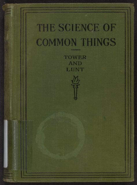 The Science of Common Things; a Textbook of General Science - Science History Institute Digital Collections Teaching Textbooks, Microscopic Organisms, General Science, Daily Weather, Science History, Scientific Experiment, Weather Map, Modern Books, Library Catalog