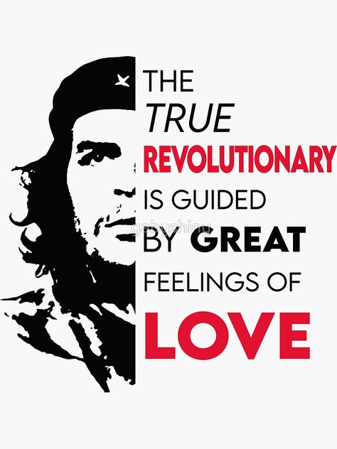 "Che Guevara The True Revolutionary Quote" Sticker by gabyshiny | Redbubble Che Guevara Aesthetic, Quoted Wallpapers, Che Guevara Tattoo, Che Quevara, Revolutionary Quotes, Che Guevara T Shirt, Che Guevara Images, Che Guevara Quotes, Che Guevara Art