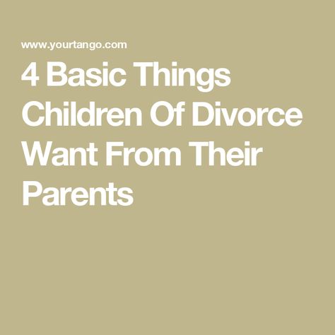 4 Basic Things Children Of Divorce Want From Their Parents Divorced Parents Quotes, Children Of Divorce, Child Of Divorce, Separation And Divorce, Relationship Skills, Divorced Parents, Custody Battle, Divorce And Kids, Happy Parents