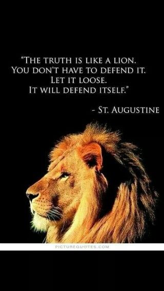 The truth doesn't need defending Hard Would You Rather, St Augustine Quotes, Lion Quotes, Would You Rather Questions, Like A Lion, Top Quotes, Truth Quotes, A Lion, Mindset Quotes