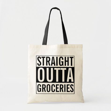 Totes Ideas, Canvas Bag Design, Funny Bags, Bag Quotes, Funny Tote Bags, Grocery Bags, Straight Outta, Cricut Creations, Cricut Projects Vinyl