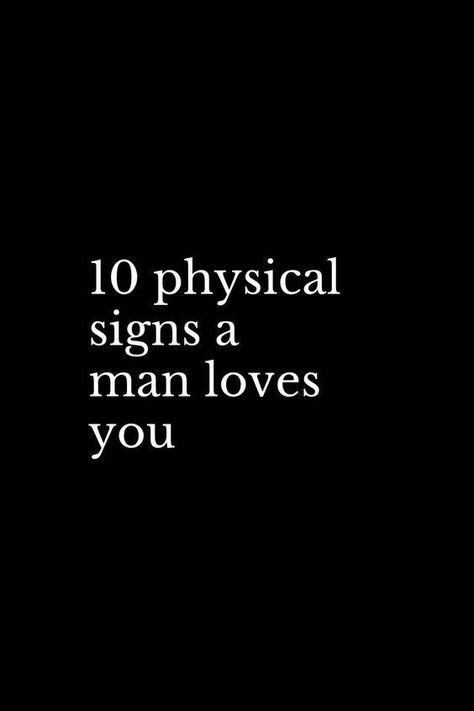 10 Physical Signs a Man Loves You Relationship Work, Making A Relationship Work, Love Texts For Him, Romantic Questions, Physical Attraction, Text For Him, Relationship Help, Love Text, He Loves Me