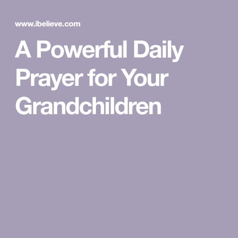 Praying For My Grandson, Pray For My Grandchildren, Prayers For Grandchildren Grandkids, Pray For Grandchildren, Praying For My Grandchildren, Prayers For My Grand Children, Prayers For Grandchildren Protection, Prayer For Your Children, Prayers For Granddaughter