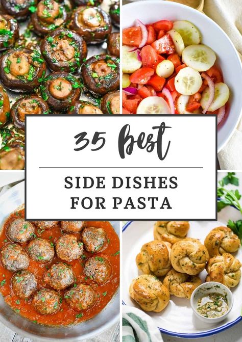 35 Best Side Dishes for Pasta Easy Side Dishes For Pasta Dinners, Sides That Go With Pasta Dishes, Sides To Serve With Pasta Dishes, Good Sides For Pasta, Side Dishes To Go With Spaghetti, Pasta Dinner Side Dishes, Spaghetti Dinner Sides Dishes, Best Italian Side Dishes, Lasagna Dinner Sides Dishes