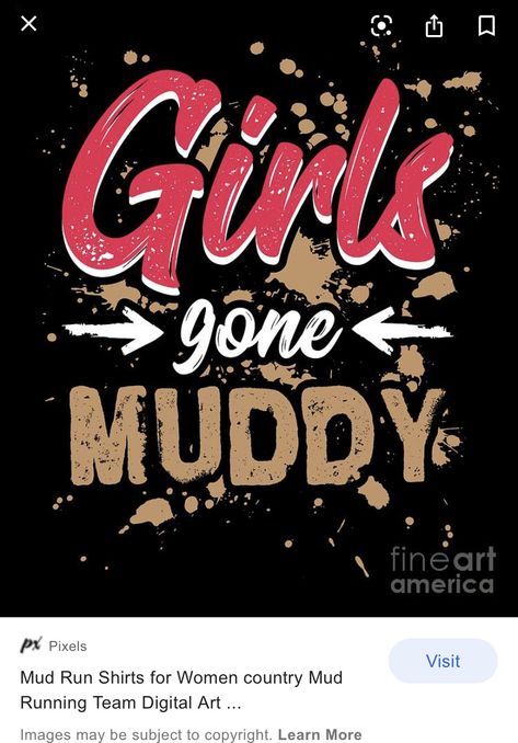 Muddy Princess Outfits, Mud Girl Run Shirt Ideas, Mud Run Outfits, Mudding Quotes, Muddy Princess, Mud Riding, Mud Race, Cow Quotes, River Outfit