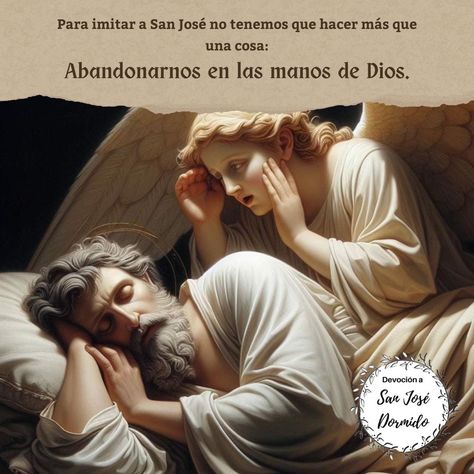 La Voluntad del Padre llenaba, orientaba toda la vida de San José. Este fue el programa de la vida de San José para educar a su Hijo Jesús y a sus hijos nosotros. Para San José ocupaba el centro absoluto de su vida la Voluntad de su Padre Dios. San José fue por eso perfecto en la obediencia a Dios Padre, a sus leyes y a sus mandamientos. La Voluntad del Padre era el objeto de la pedagogía paternal de San José. Para imitarlo no tenemos que hacer más que una cosa: Abandonarnos en las manos de ... Catholic Prayers, Holy Family, San Jose, Angel, Santos