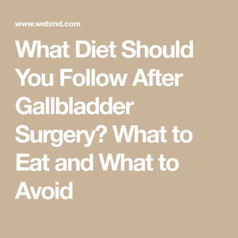 What Diet Should You Follow After Gallbladder Surgery? What to Eat and What to Avoid Post Gallbladder Surgery Diet, Gallbladder Surgery Diet, Gallbladder Removal Diet, After Gallbladder Surgery, Gallbladder Removal, Gallbladder Diet, Gallbladder Surgery, High Fat Foods, Fat Foods