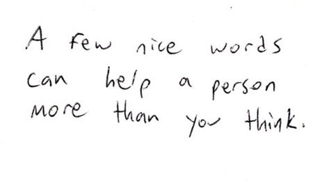 Nice words Nice Words, Say Something Nice, All I Ever Wanted, Great Words, Wonderful Words, Quotable Quotes, Some Words, True Words, The Words