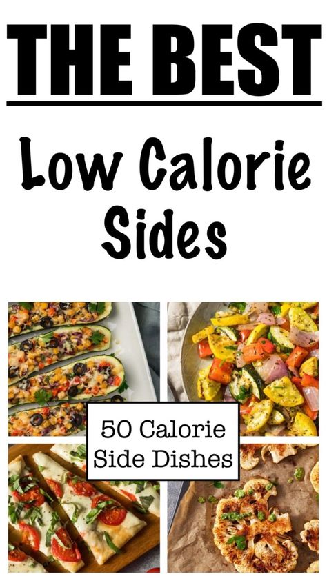 50 Calorie Side Dishes Easy Low Calorie Side Dishes, Low Calorie Veggie Sides, Low Calorie Bbq Side Dishes, Low Calorie Side Dishes Healthy, Low Cal Sides, Low Cal Side Dishes, Low Calorie Sides For Dinner, Low Fat Side Dishes, Diet Side Dishes