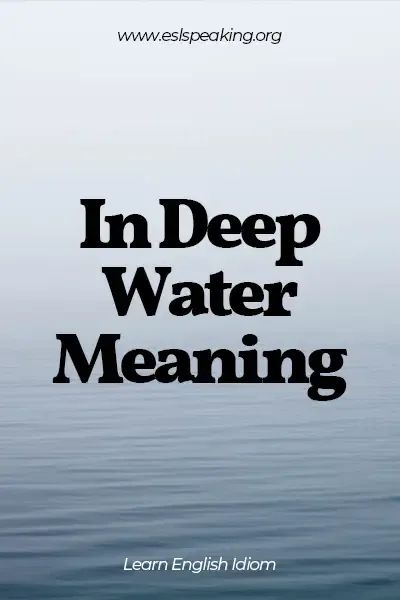 Do you know the meaning of "in deep water?" Find out the definition, origin, and examples of this commonly used English idiom. #idiom #idioms #learnenglish #learningenglish #english #vocab Water Meaning, Esl Vocabulary, Idioms And Phrases, English Vocab, English Idioms, Deep Water, Digital Learning, The Meaning, English Vocabulary