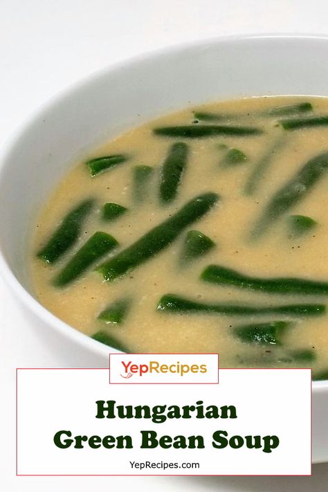 A creamy soup made with potatoes, onion, sweet paprika, and fresh green beans. #YepRecipes #recipe #soup #Hungarian #vegetarian Hungarian Green Bean Soup, Green Bean Dumpling Soup German, Potato Green Bean Soup, Green Bean Soup Recipes, Green Bean And Potato Soup, Green Bean Soup, Yellow Wax Beans, Green Beans Soup, Farm Cooking