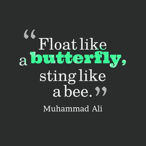 Muhammad Ali ‘s quote about sport. Float like a butterfly, sting… Teamwork Pictures, Bee Jokes, Teacher Of The Month, Cowboy Signs, Fencing Masks, The Lady Loves Couture, Bee Tattoos, Muhammad Ali Quotes, Jordan Quotes