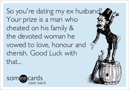 So you're dating my ex husband? Your prize is a man who cheated on his family & the devoted woman he vowed to love, honour and cherish. Good Luck with that... Men Who Cheat, Funny Love Quotes, Cheating Husband, Divorce Humor, Save My Marriage, Divorce Quotes, Husband Quotes, Truth Hurts, It Goes On