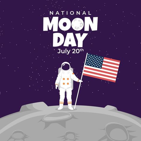 National Moon Day with Astronaut On The Surface Of The Moon Moon Day Poster, Moon And Astronaut, National Moon Day, Earth Gravity, Moon Day, Surface Of The Moon, First Human, Lunar Surface, Apollo 11 Mission